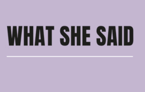 What She Said